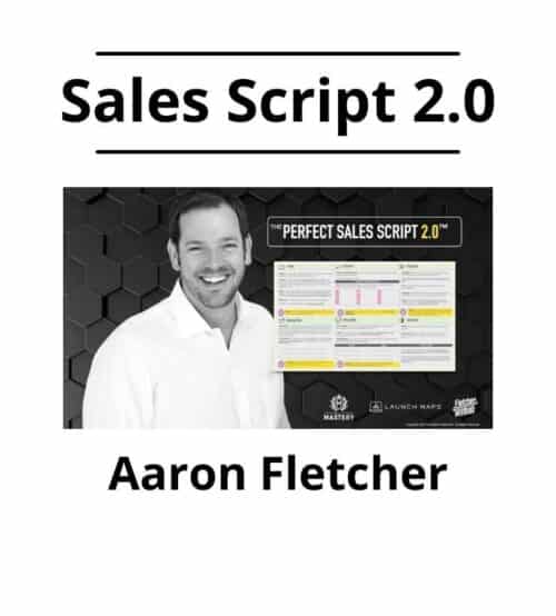 Aaron Fletcher - Sales Script 2.0