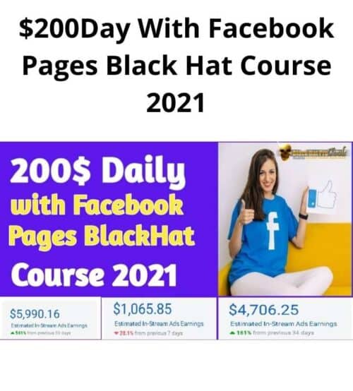 $200Day With Facebook Pages Black Hat Course 2021