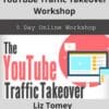 Liz Tomey - YouTube Traffic Takeover Workshop