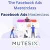 Mutesix - The Facebook Ads Masterclass