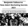Benjamin Faibourne - New Adult Marketing Secrets 2021