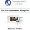 Markuss Hussle - The Automarketer Blueprint