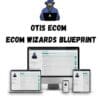 Otis Ecom - Ecom Wizards Blueprint