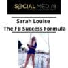 Sarah Louise - The FB Success Formula