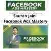Saurav Jain - Facebook Ads Mastery