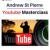 Andrew St Pierre – YouTube Masterclass