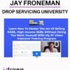 Jay Froneman – Drop Servicing University