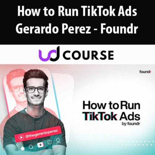 Gerardo Perez - How to Run TikTok Ads by Foundr