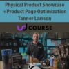 Tanner Larsson - Physical Product Showcase+Product Page Optimization