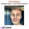 Charlie Morgan – Imperium Agency + Gym Growth Accelerator