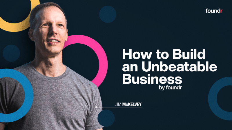 Jim McKelvey (Foundr) – How To Build An Unbeatable Business