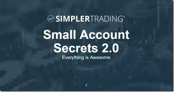 Simpler Trading – Small Account Secrets 2.0