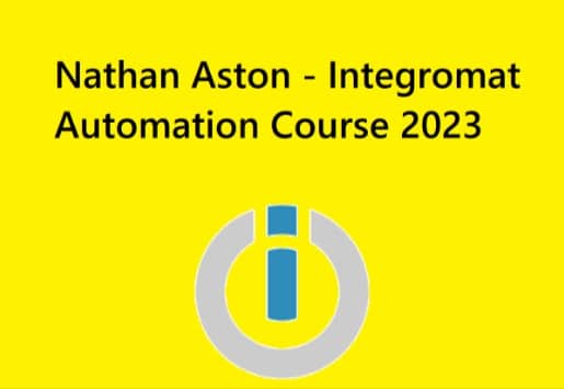 Nathan Aston – Integromat Automation Course 2023