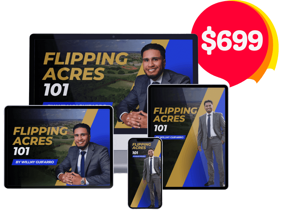 Willny Guifarro – Flipping Acres 101 – The Key To Massive Margins