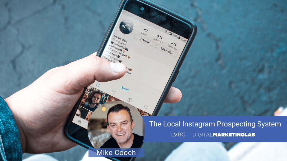 Mike Cooch – The Local Instagram Prospecting System