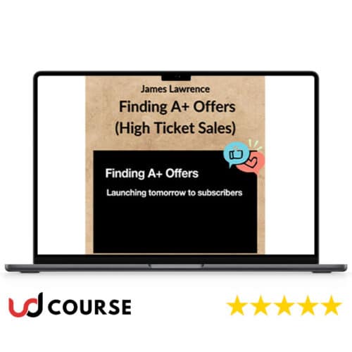 James Lawrence – Finding A+ Offers (High Ticket Sales)