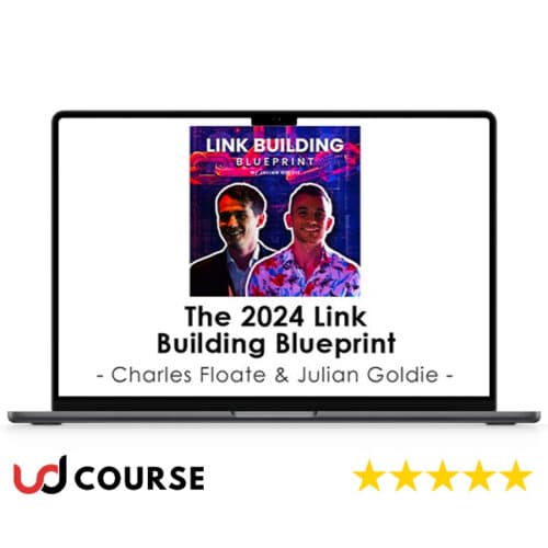 Charles Floate & Julian Goldie – The 2024 Link Building Blueprint