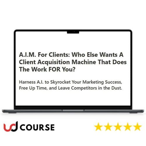 A.I.M. For Clients – A Client Acquisition Machine That Does The Work FOR You