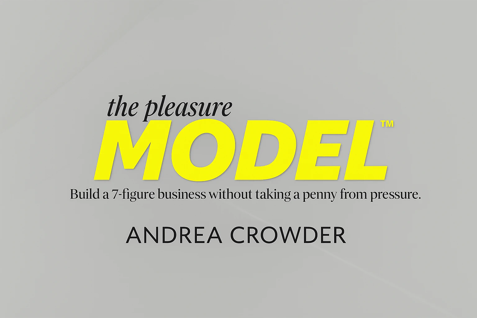 Promotional banner for Andrea Crowder – The Pleasure Model Course, a coaching and self-development program focused on feminine energy, wealth creation, and pleasure-led success.