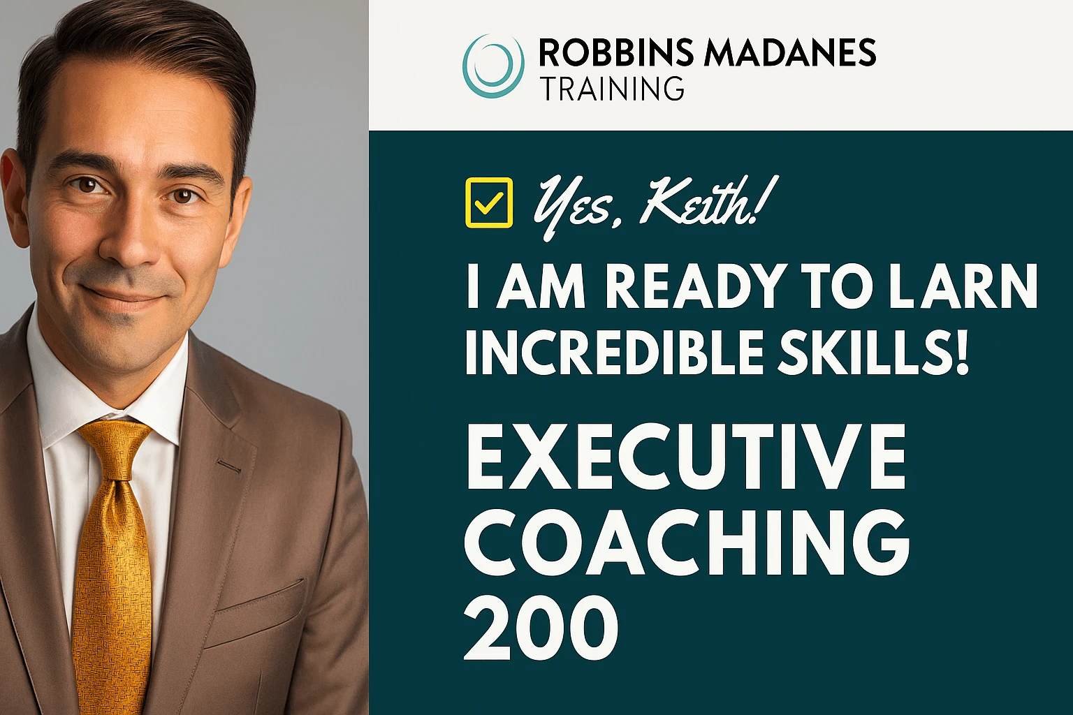 Professional executive coaching course by Robbins Madanes Training featuring Keith – learn leadership, influence, and success strategies.