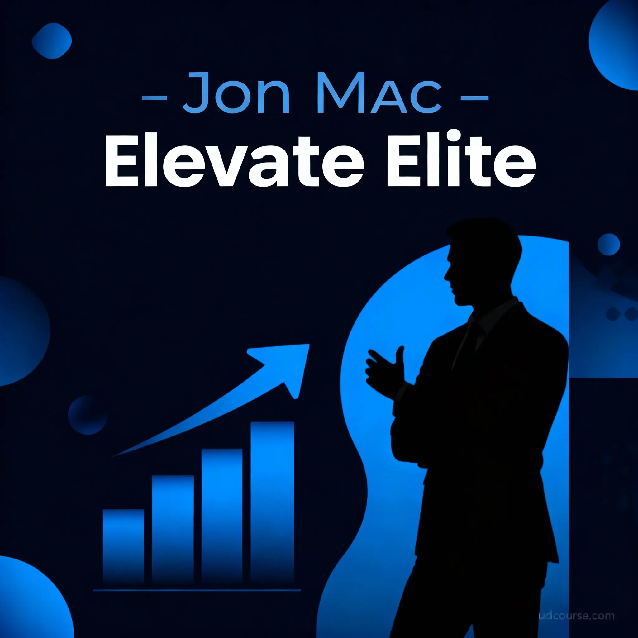 Jon Mac – Elevate Elite: Elevate Your Business Growth | woocourses.com